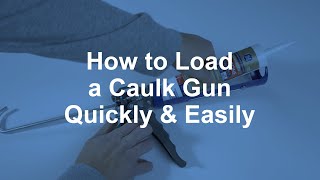 How to Load a Caulk Gun Quickly and Easily [upl. by Kissel]