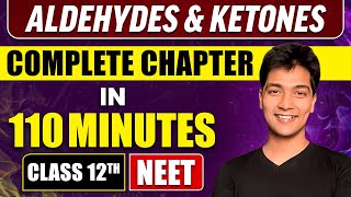 ALDEHYDES amp KETONES in 110 Minutes  Full Chapter Revision  Class 12th NEET [upl. by Aitat]