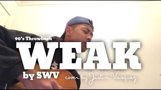 Weak x Cover by Justin Vasquez [upl. by Simeon]