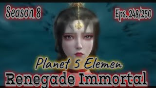 Renegade Immortal  Eps 248250  Planet 5 Elemen [upl. by Ansel]