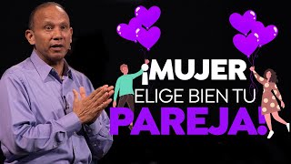 ¡MUJER ELIGE BIEN TU PAREJA Sixto Porras expone cómo elegir inteligentemente en el amor [upl. by Sugar]