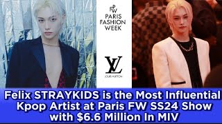 Felix STRAYKIDS is the Most Influential Kpop Artist at Paris FW SS24 Show with 66 Million In MIV [upl. by Aikmat]