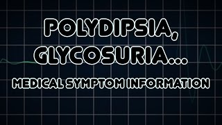 Polydipsia Glycosuria and Polyphagia Medical Symptom [upl. by Alliuqal]