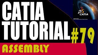 79 CATIA Assembly Tutorial Introduction to Assemblies [upl. by Imailiv]