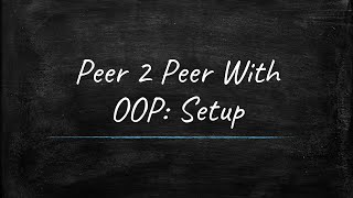 P2P With OOP Setup [upl. by Sanborn503]