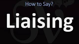 How to Pronounce Liaising CORRECTLY [upl. by Ydnec761]