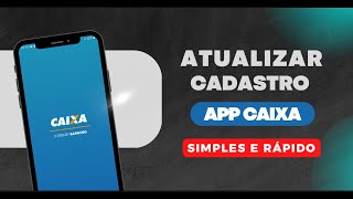 COMO ATUALIZAR O CADASTRO NO APP DA CAIXA ECONOMICA [upl. by Adnarram]