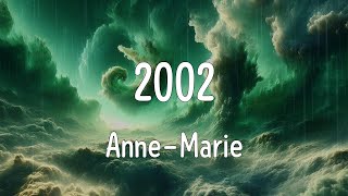 2002 Lyrics  AnneMarie [upl. by Valentine]