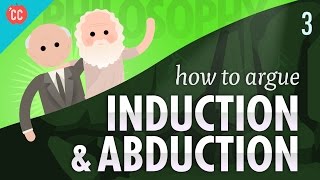 How to Argue  Induction amp Abduction Crash Course Philosophy 3 [upl. by Lleneg]