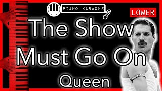 The Show Must Go On LOWER 3  Queen  Piano Karaoke Instrumental [upl. by Nazar]