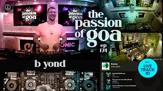 B Yond  The Passion Of Goa ep174  Progressive Trance Edition [upl. by Eilama]