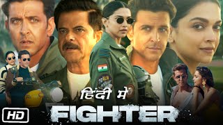 Fighter Full HD Movie in Hindi  Hrithik Roshan  Deepika Padukone  Anil Kapoor  Review amp Story [upl. by Heins91]