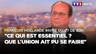 François Hollande invité du JT de 20H  quotce qui est essentiel  Que lunion ait pu se fairequot [upl. by Lesab]