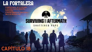 ☣️SURVIVING THE AFTERMATH☣️ Cap 18│LA FORTALEZA│Gameplay PC en Español [upl. by Buckingham]