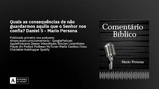 Quais as consequências de não guardarmos aquilo que o Senhor nos confia Daniel 5  Mario Persona [upl. by Leeland964]