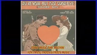 1918 Music  Peerless Quartet  Au Revoir But Not Good Bye Soldier Boy Pax41 [upl. by Jolie256]