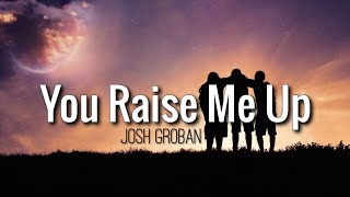 You Raise Me Up  Josh Groban Lyrics Video [upl. by Ayahs]