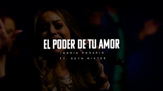 El Poder De Tu Amor  Ingrid Rosario Ft Ruth Mixter Noche De Adoracion [upl. by Imotih375]