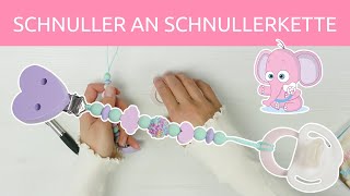 Anleitung Schnuller an Schnullerkette befestigen ♡ Wie befestige ich einen Schnuller [upl. by Notloc827]