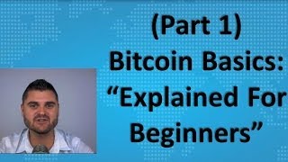 Bitcoin Basics Part 1  quotExplained For Beginnersquot [upl. by Ohare]