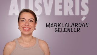 ALIŞVERİŞ VE MARKALARDAN GELENLER [upl. by Nuaj]