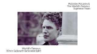 Malcolm McLaren amp The Worlds Famous Supreme Team  Worlds Famous Chris Galbraith Extended Edit [upl. by Raybin]