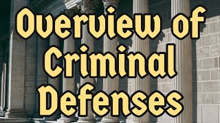 Overview of Criminal Defenses [upl. by Capps]