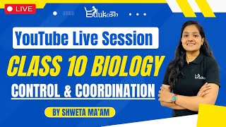 Control amp Coordination  Lecture 3  Class 10  Biology  By Shweta Maam  Live Session [upl. by Anirdna]