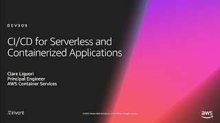 AWS reInvent 2018 REPEAT CICD for Serverless and Containerized Applications DEV309R [upl. by Joachima]