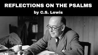 CS Lewis  Reflections on the Psalms Audiobook [upl. by Tansey]