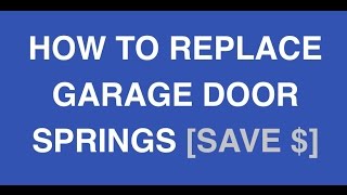 Garage Door Springs Replacement HowTo 14 million views 2020 UPDATE Save Hundreds of Dollars [upl. by Nirahs]