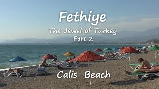 Fethiye The Jewel of Turkey Part 2 Calis Beach [upl. by Lucier]