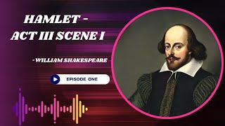 Hamlet  Act III Scene i  Part 1 🎭 Shakespeare Hamlet ClassicLiterature  Ep  1 [upl. by Odrahcir]