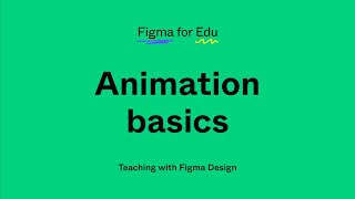 Figma for Education Animation basics in Figma [upl. by Alissa]