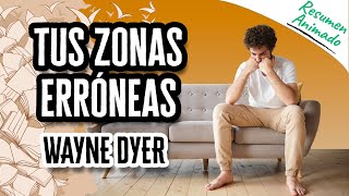 Tus Zonas Erróneas por Wayne Dyer  Resúmenes de Libros [upl. by Ylrahc]