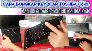 Cara Melepas Keyboard Laptop Toshiba Satellite C840 ll melapas dan mengganti keyboard toshiba C840 [upl. by Lucais]