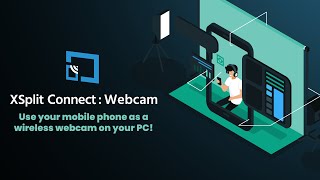 ✨XSplit Connect Webcam✨  Use your Phone as a Webcam [upl. by Robi]