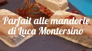 Parfait alle mandorle semifreddo di Luca Montersino ricetta [upl. by Halpern]