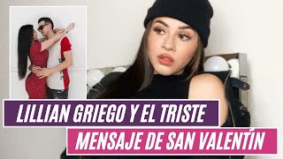 💘LILLIAN GRIEGO apareció en SAN VALENTÍN 🤯CON un triste mensaje para CARLOS PARRA😥 [upl. by Nrek]