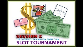 1 Million Point Slot Tournament  Session 2  From The Cosmopolitan  The Big Jackpot [upl. by Vaasta]