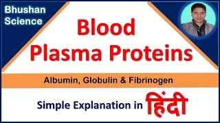 Blood Plasma Proteins Types amp Functions  Albumin Globulin Fibrinogen  Bhushan Science [upl. by Aicilyt]