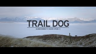 Trail Dog  Salomon Running TV Season 05 Episode 02 [upl. by Topliffe]