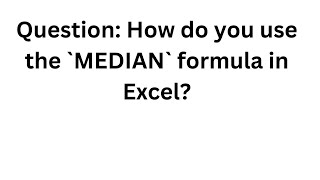 246Question How do you use the MEDIAN formula in Excel [upl. by Ellinehc]