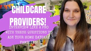 CHILDCARE INTERVIEW TIPS  THE QUESTIONS YOU NEED TO ASK WHILE INTERVIEWING FAMILIES 🧸🎨🧩 [upl. by Leidba]