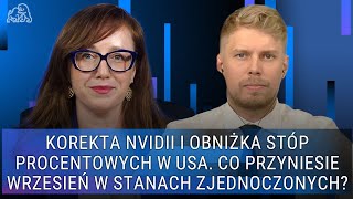 Korekta Nvidii i obniżka stóp procentowych w USA Co przyniesie wrzesień w Stanach Zjednoczonych [upl. by Elleuqram]