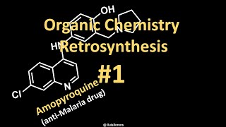 Retrosynthesis 1 Amopyroquine [upl. by Emelina]