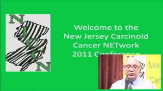 Carcinoid Neuroendocrine Tumor Conference NJCCN 2011 Introduction [upl. by Jacques]