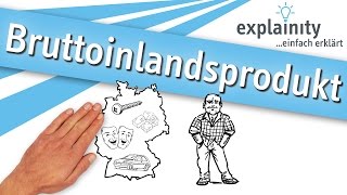 Bruttoinlandsprodukt einfach erklärt explainity® Erklärvideo [upl. by Yenhpad]