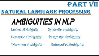 PART 7 Introduction to NLP Ambiguities English Lexical Syntactic Semantic PragmaticDiscourse [upl. by Gerstner]