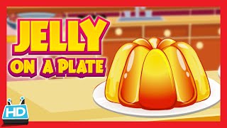 Jelly On A Plate Wibble Wobble Nursery Rhyme [upl. by Hoj]